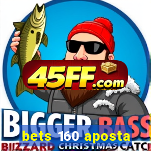 bets 160 aposta